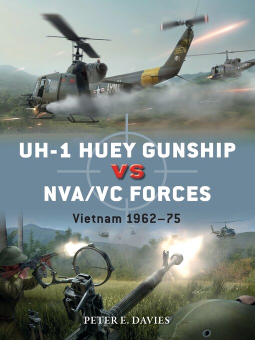 Title details for UH-1 Huey Gunship vs NVA/VC Forces by Peter E. Davies - Available
